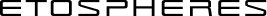 ETOSPHERES